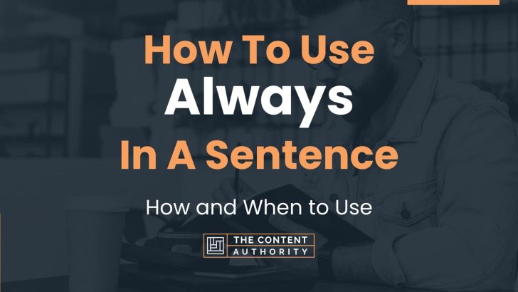 how-to-use-always-in-a-sentence-how-and-when-to-use