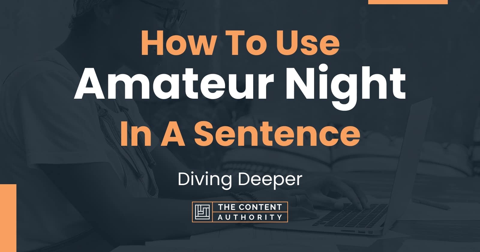 how-to-use-amateur-night-in-a-sentence-diving-deeper