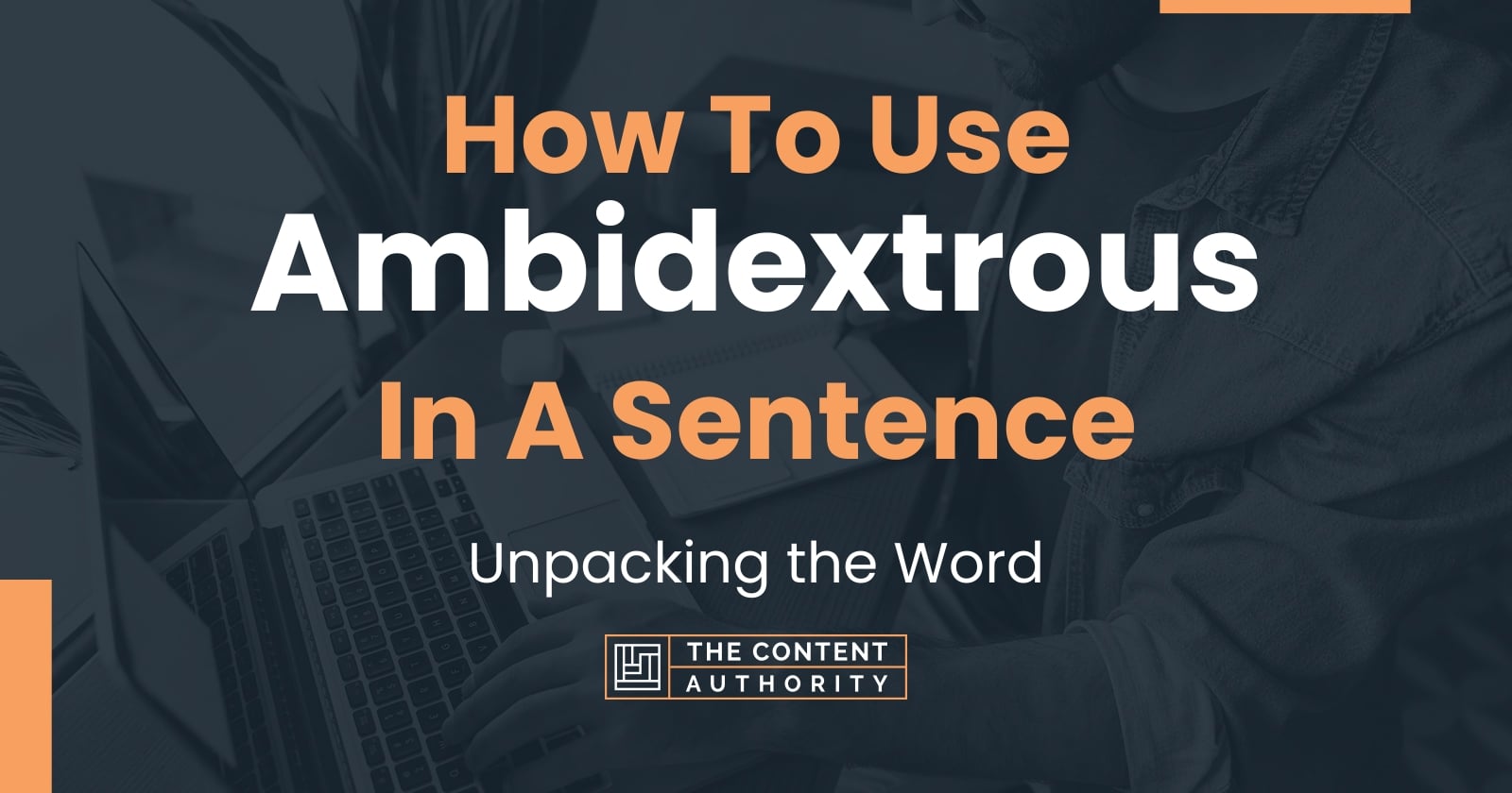 how-to-use-ambidextrous-in-a-sentence-unpacking-the-word