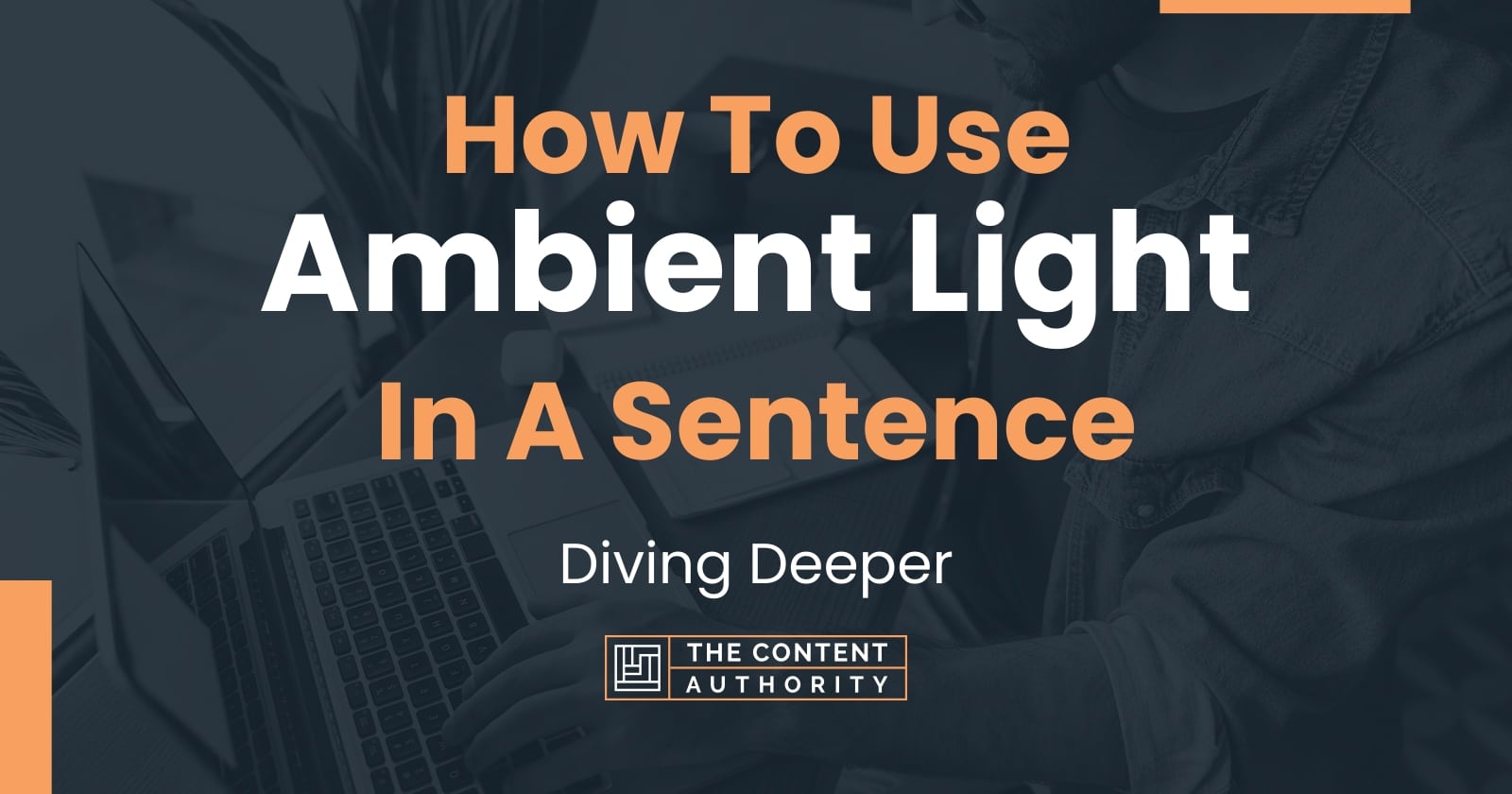 how-to-use-ambient-light-in-a-sentence-diving-deeper