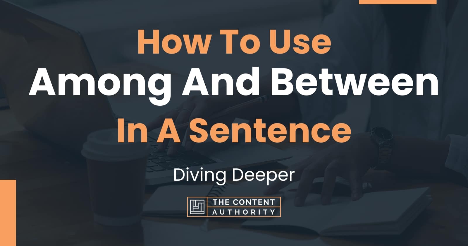 how-to-use-among-and-between-in-a-sentence-diving-deeper