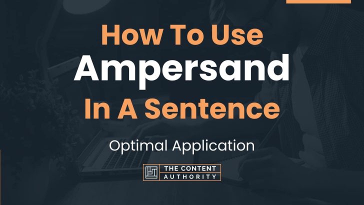 How To Use "Ampersand" In A Sentence: Optimal Application