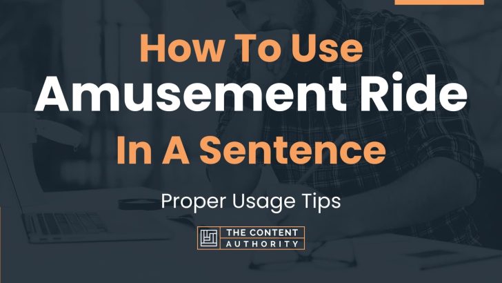 how-to-use-amusement-ride-in-a-sentence-proper-usage-tips