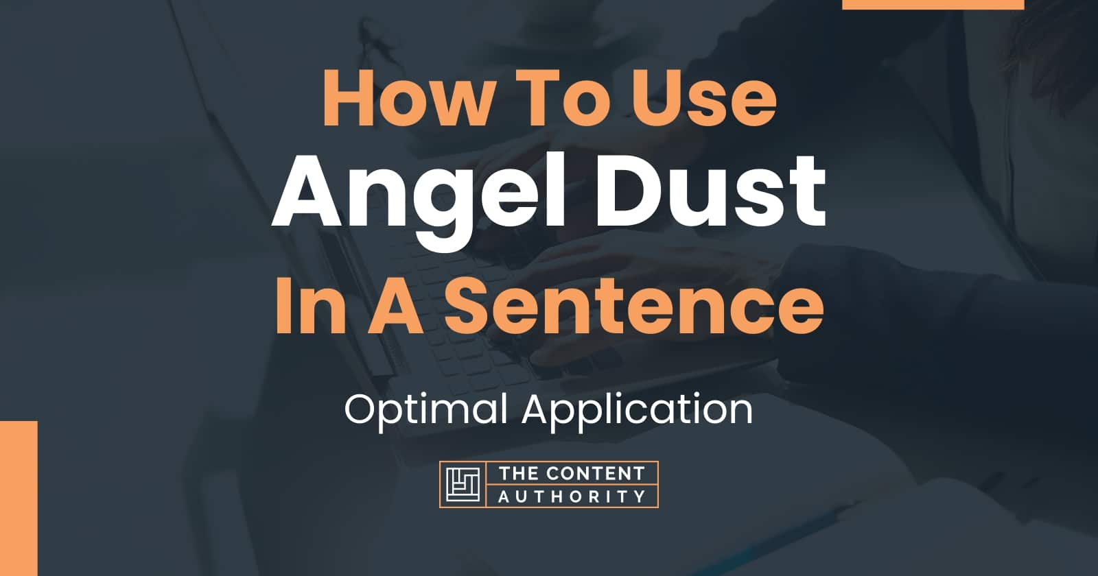 how-to-use-angel-dust-in-a-sentence-optimal-application