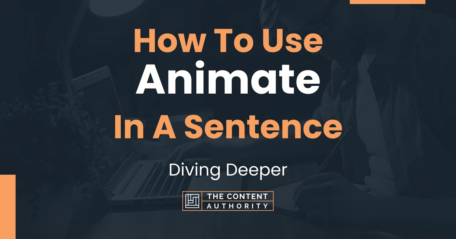 how-to-use-animate-in-a-sentence-diving-deeper