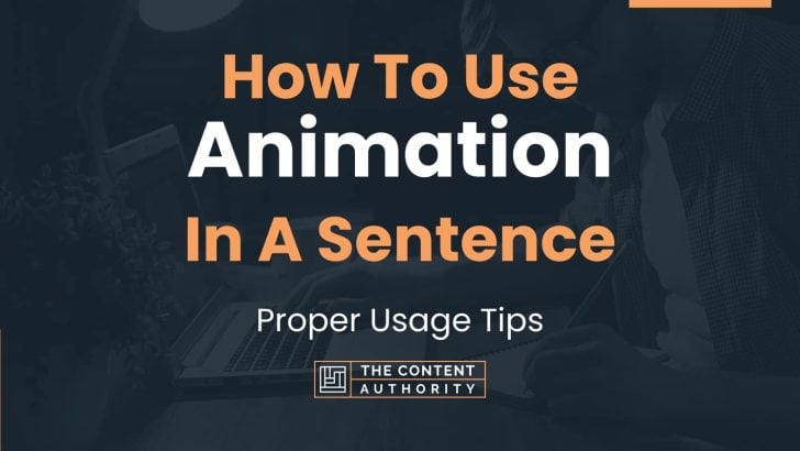 how-to-use-animation-in-a-sentence-proper-usage-tips