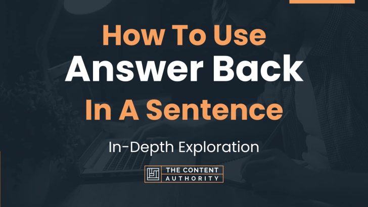 How To Use Answer Back In A Sentence In Depth Exploration how-to-use-answer-back-in-a-sentence-in-depth-exploration