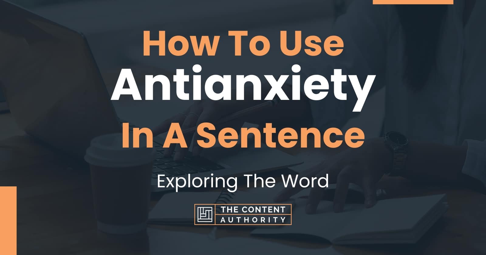 How To Use Antianxiety In A Sentence Exploring The Word