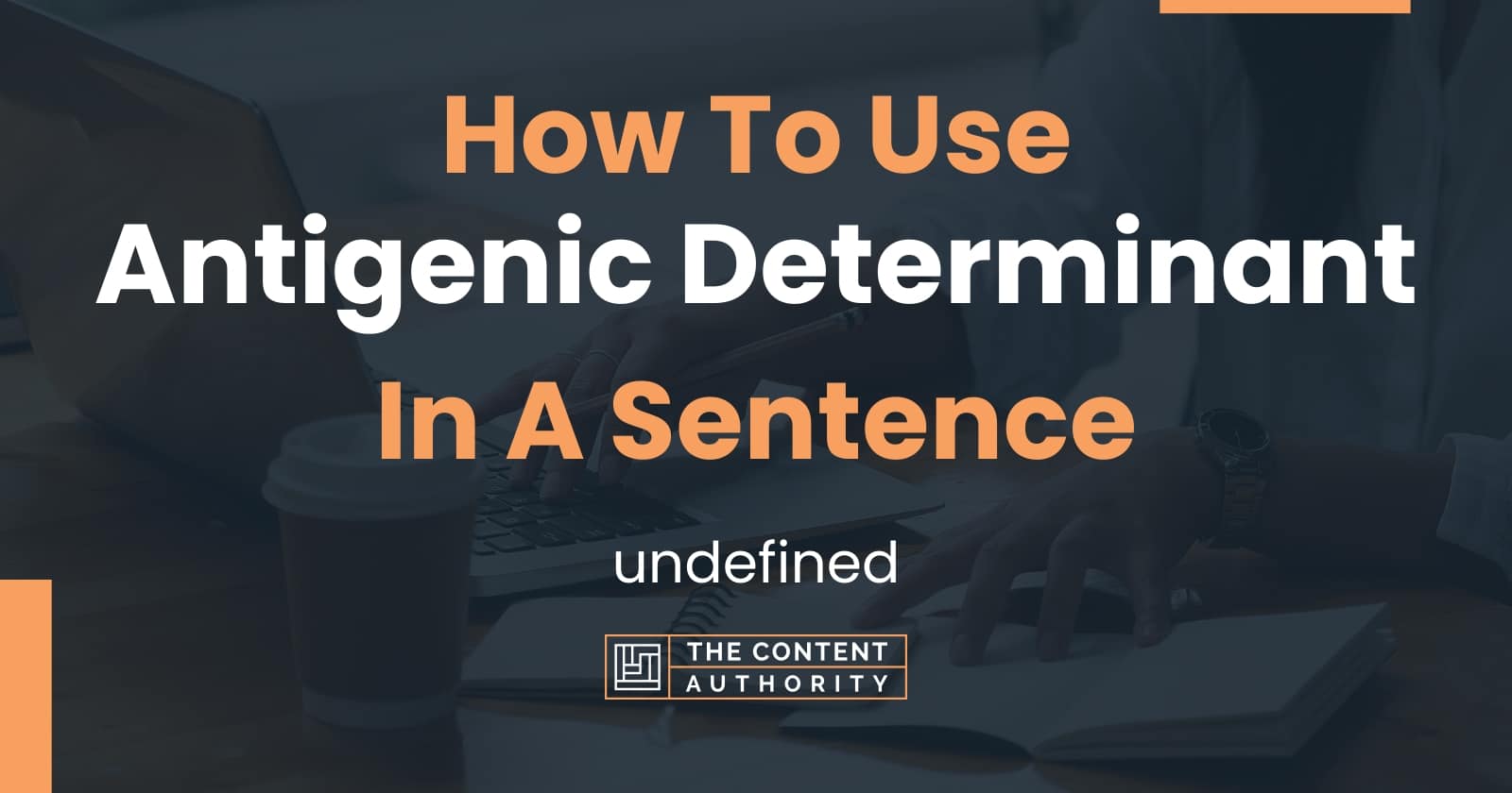 How To Use "Antigenic Determinant" In A Sentence undefined