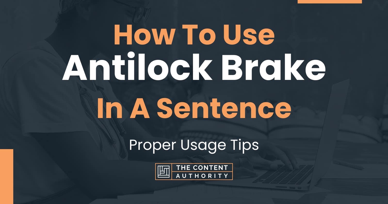 how-to-use-antilock-brake-in-a-sentence-proper-usage-tips