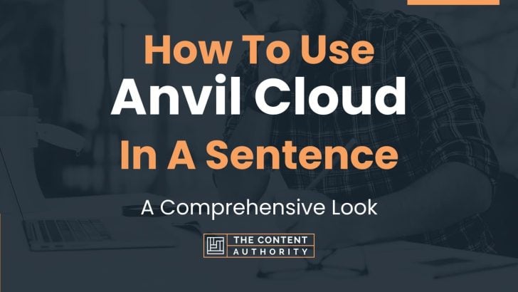 how-to-use-anvil-cloud-in-a-sentence-a-comprehensive-look