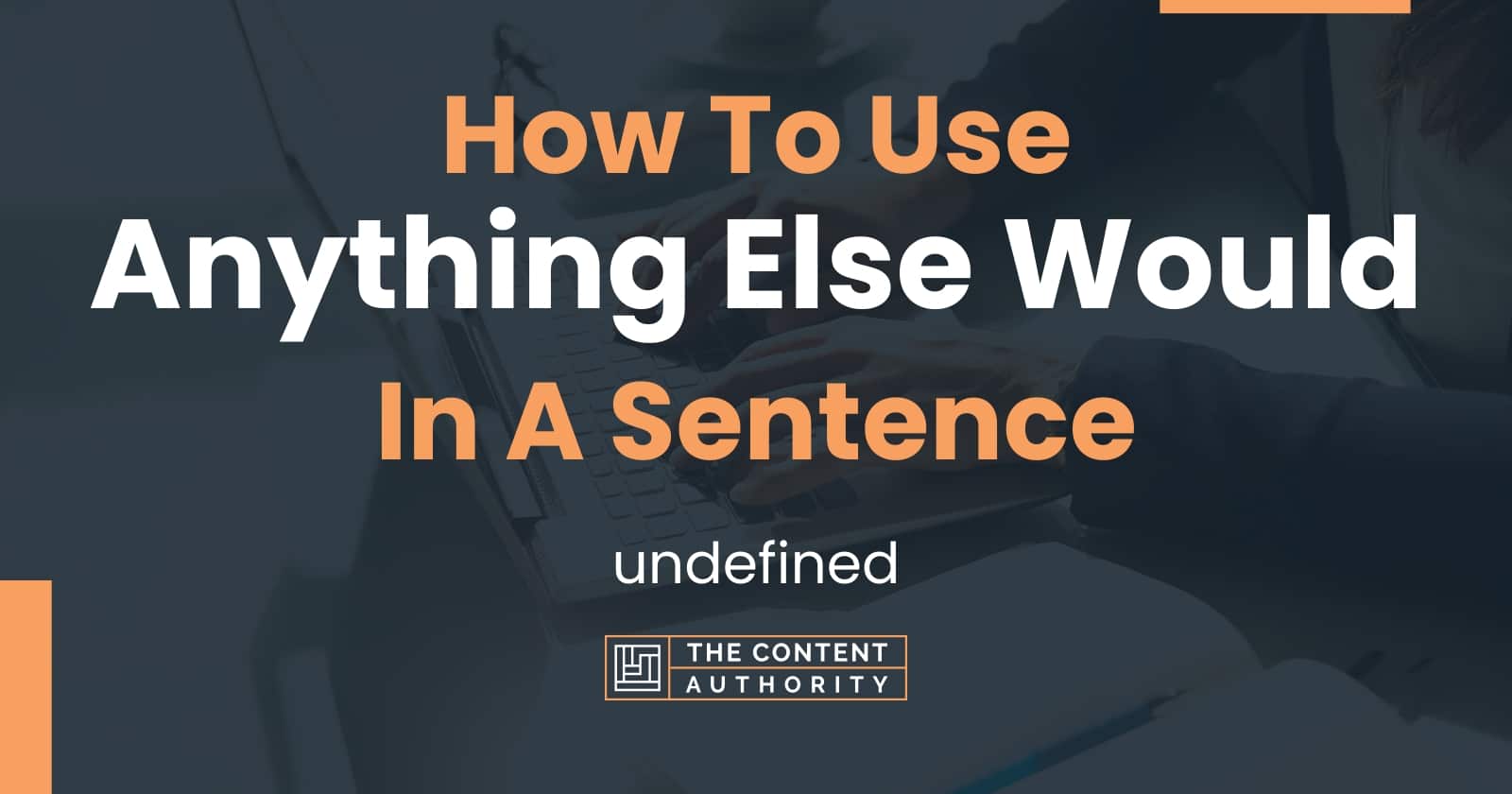 How To Use Anything Else Would In A Sentence Undefined how-to-use-anything-else-would-in-a-sentence-undefined