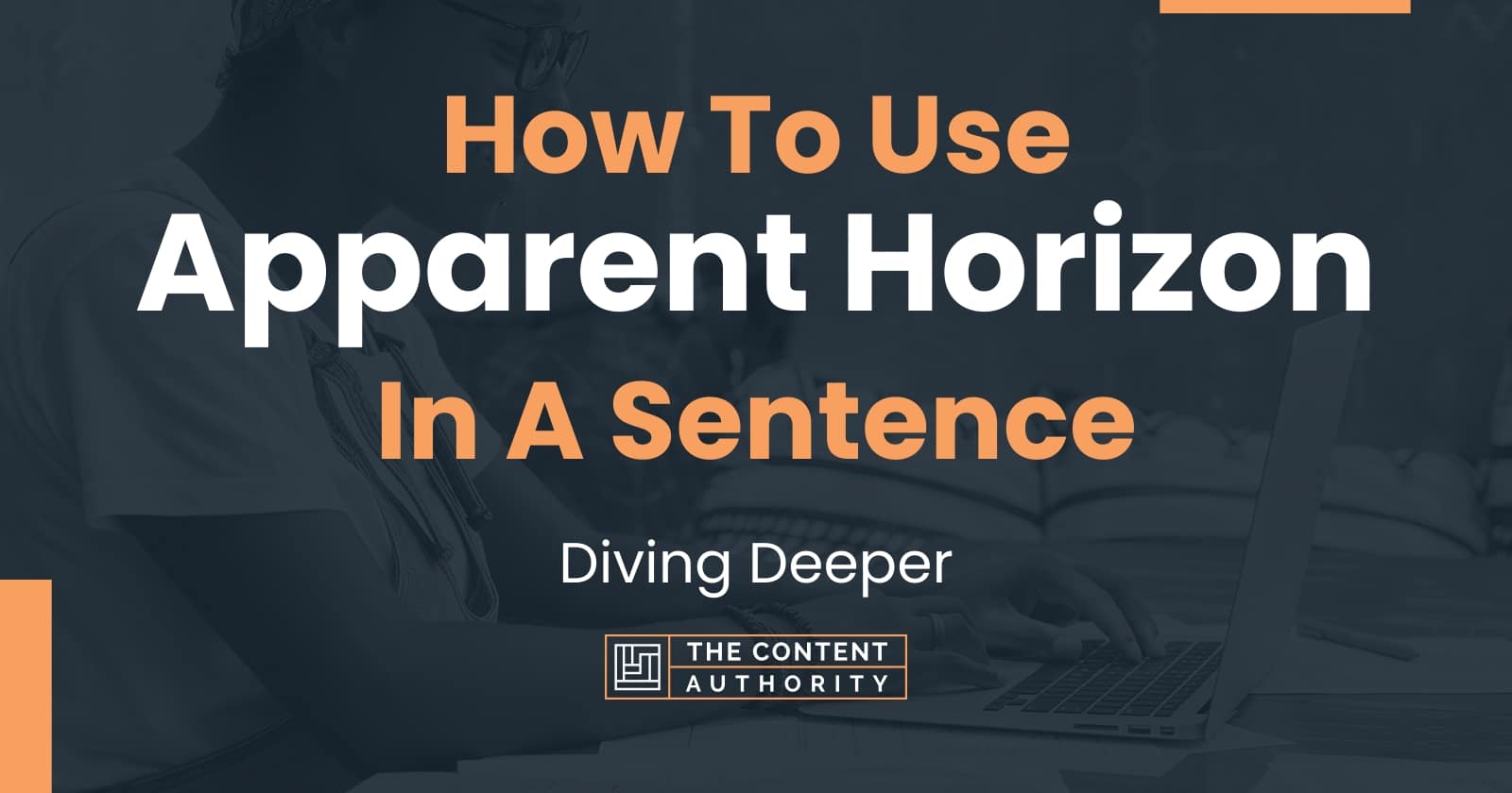 how-to-use-apparent-horizon-in-a-sentence-diving-deeper