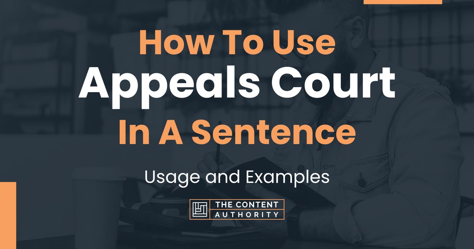 how-to-use-appeals-court-in-a-sentence-usage-and-examples