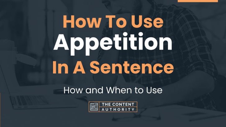 How To Use “Appetition” In A Sentence: How and When to Use