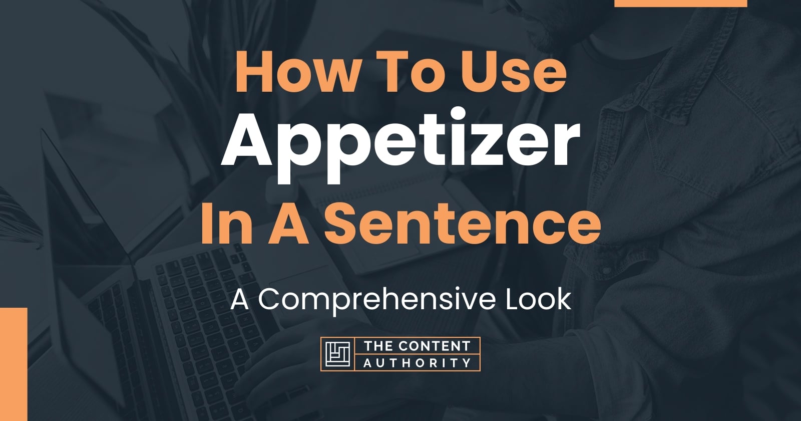 How To Use "Appetizer" In A Sentence A Comprehensive Look