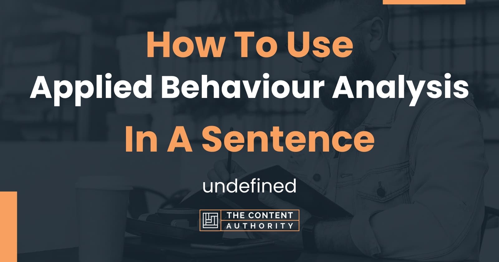 how-to-use-applied-behaviour-analysis-in-a-sentence-undefined