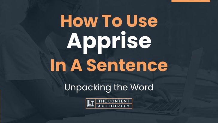 How To Use “Apprise” In A Sentence: Unpacking the Word