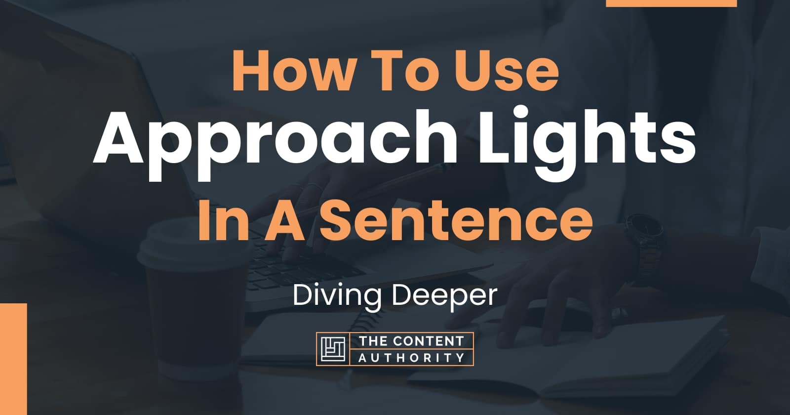 How To Use "Approach Lights" In A Sentence Diving Deeper
