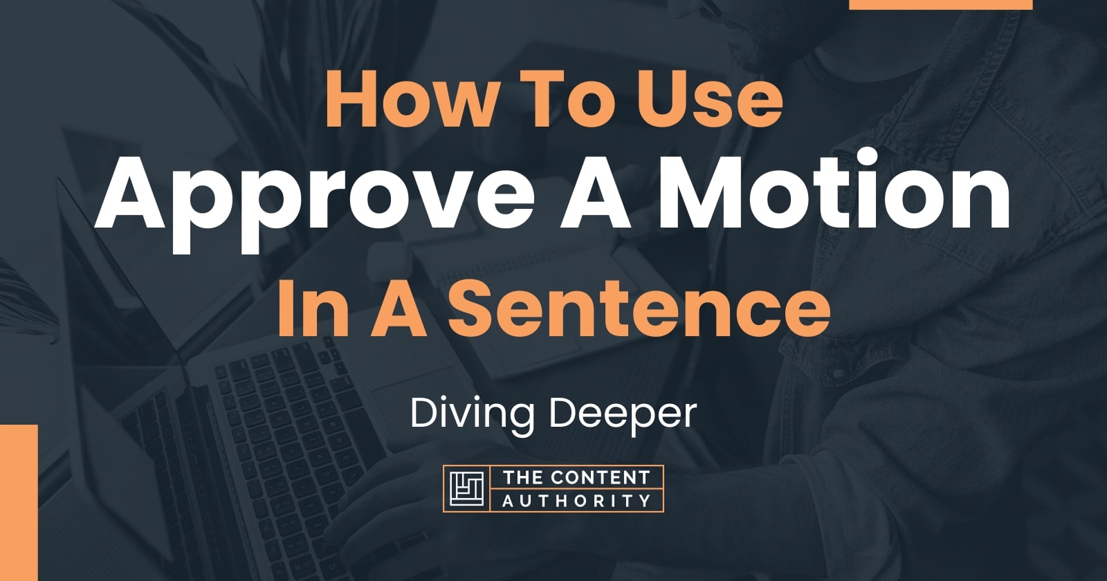 how-to-use-approve-a-motion-in-a-sentence-diving-deeper