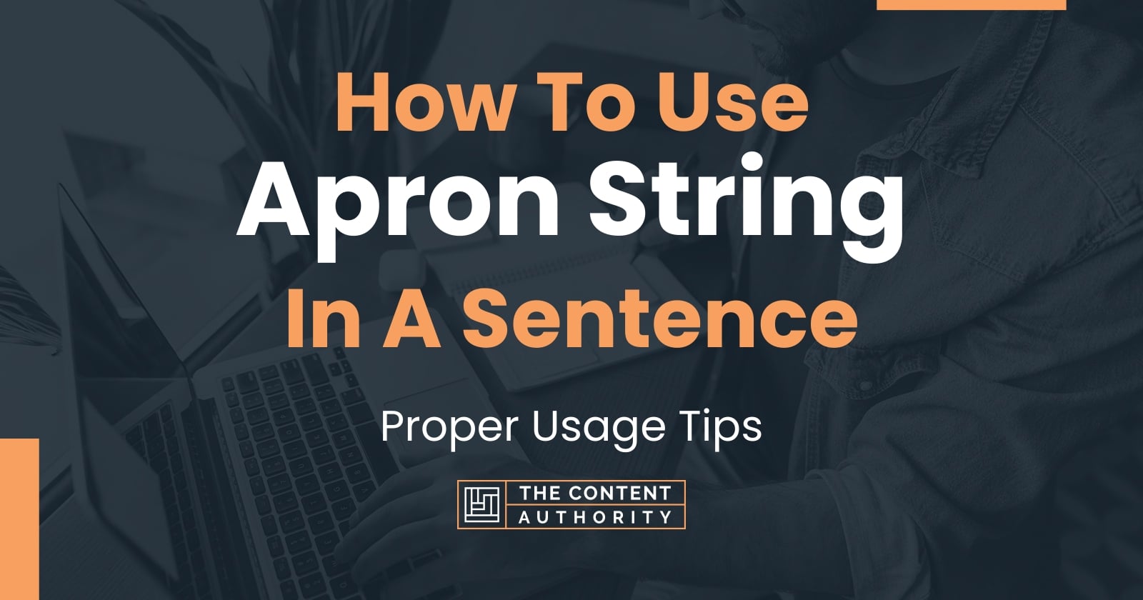 How To Use "Apron String" In A Sentence Proper Usage Tips