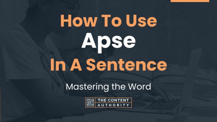How To Use “Apse” In A Sentence: Mastering the Word