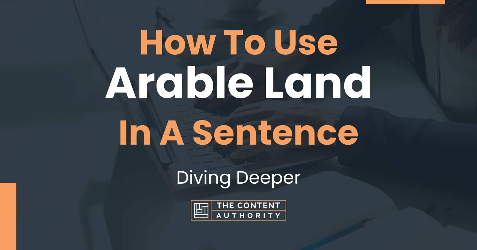 how-to-use-arable-land-in-a-sentence-diving-deeper