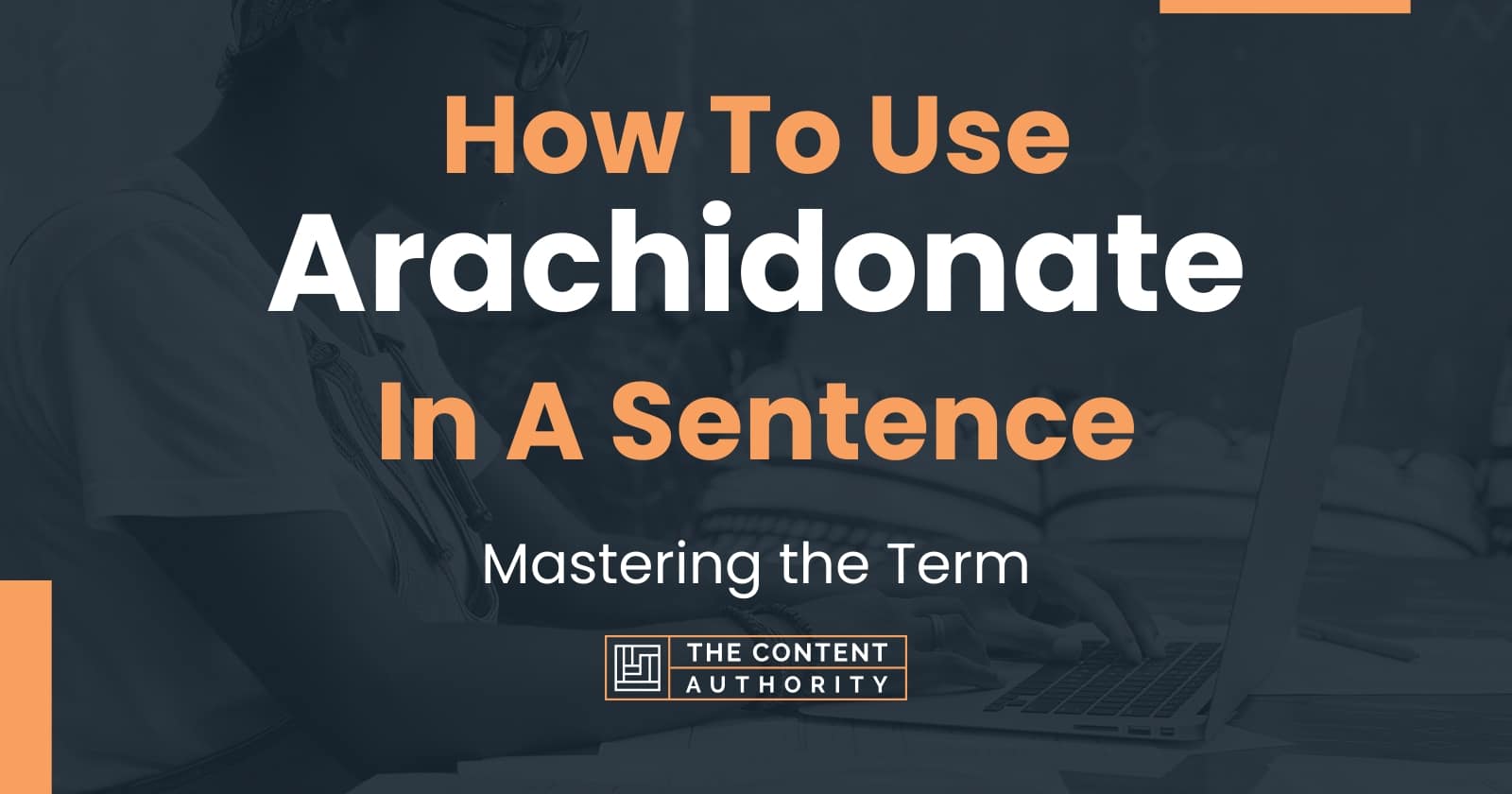 How To Use Arachidonate In A Sentence Mastering The Term