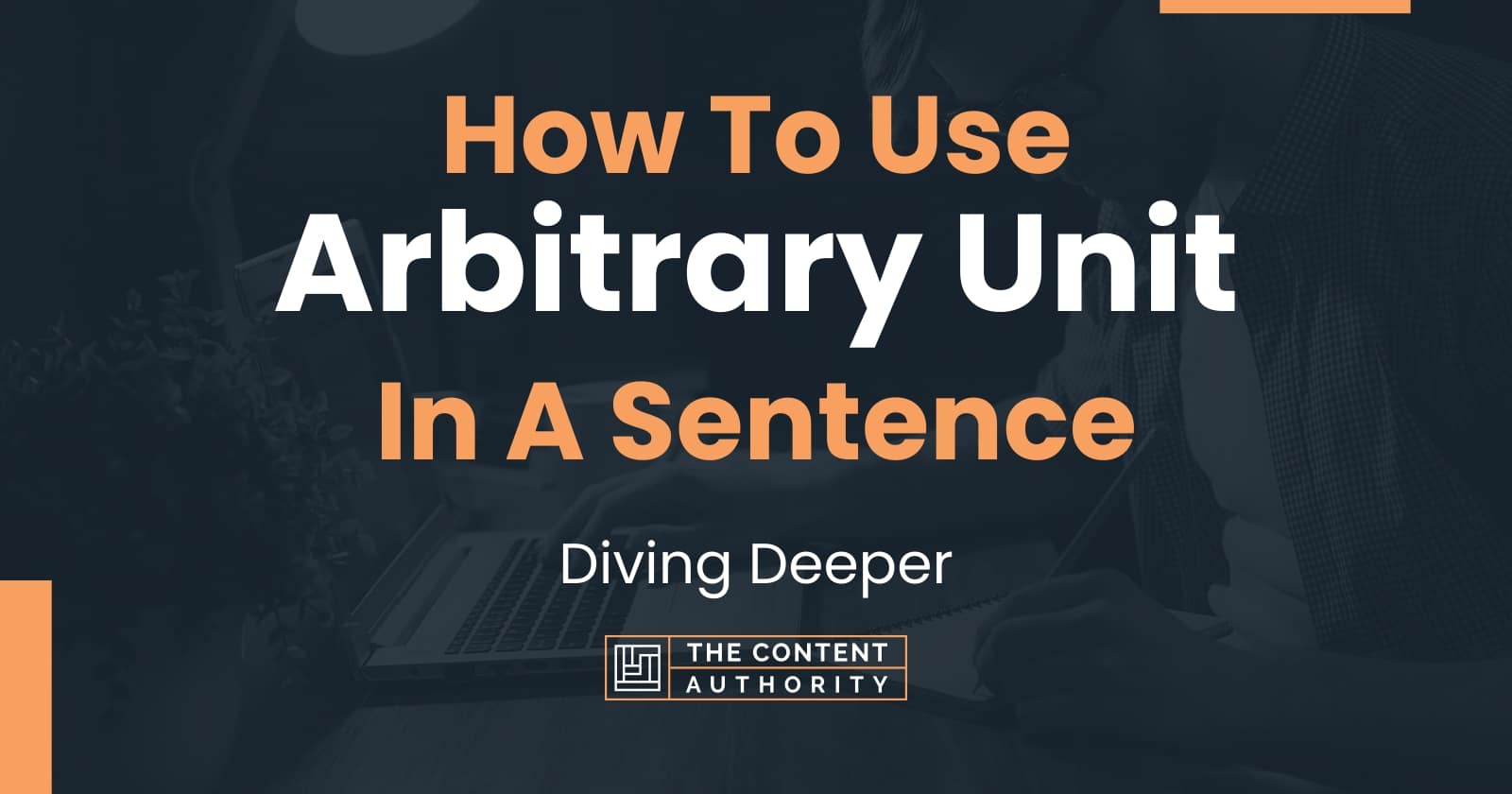 how-to-use-arbitrary-unit-in-a-sentence-diving-deeper