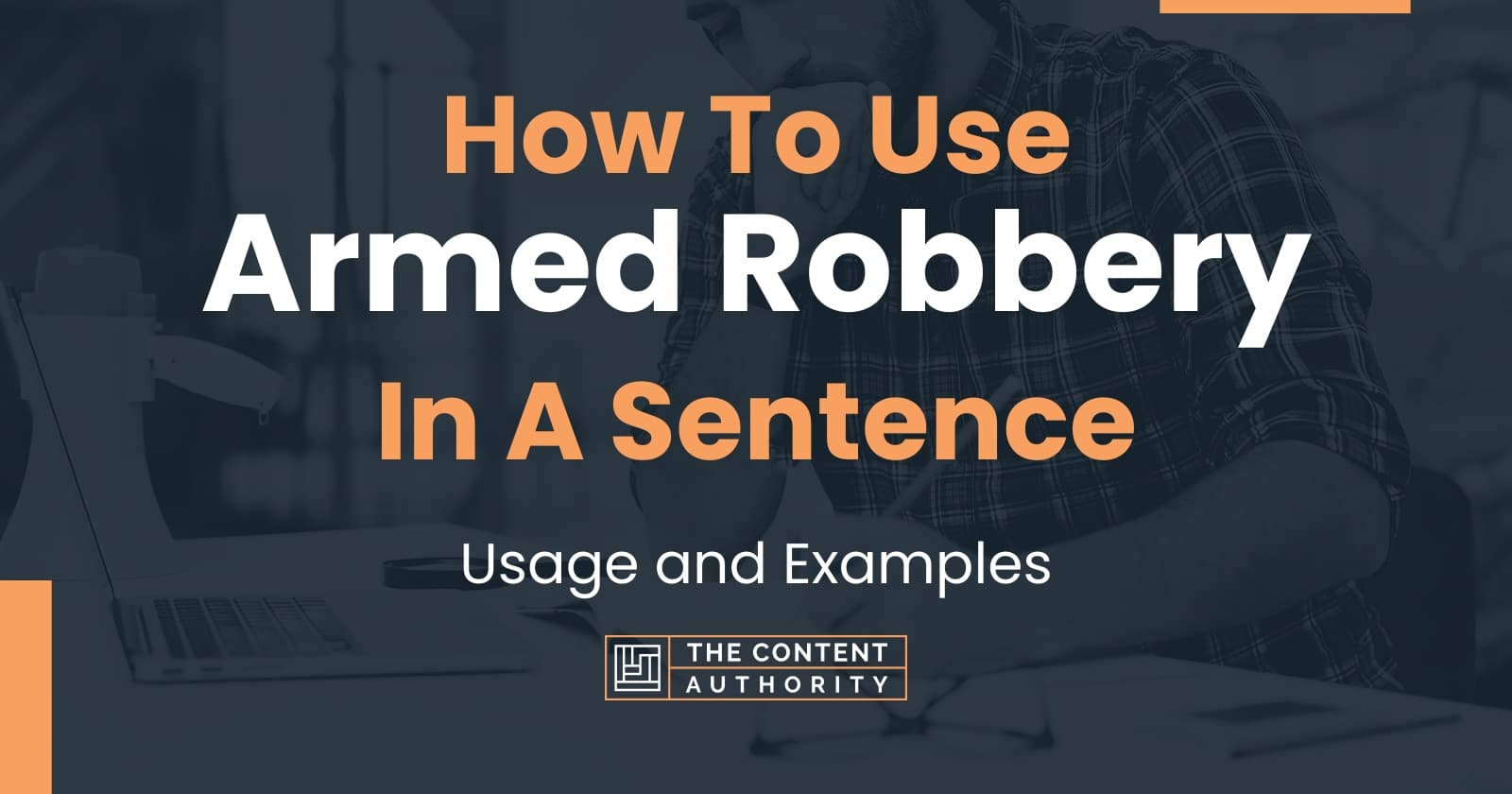 how-to-use-armed-robbery-in-a-sentence-usage-and-examples