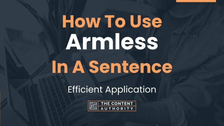 How To Use “Armless” In A Sentence: Efficient Application