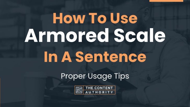 how-to-use-armored-scale-in-a-sentence-proper-usage-tips