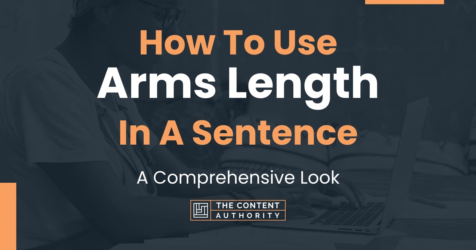 how-to-use-arms-length-in-a-sentence-a-comprehensive-look
