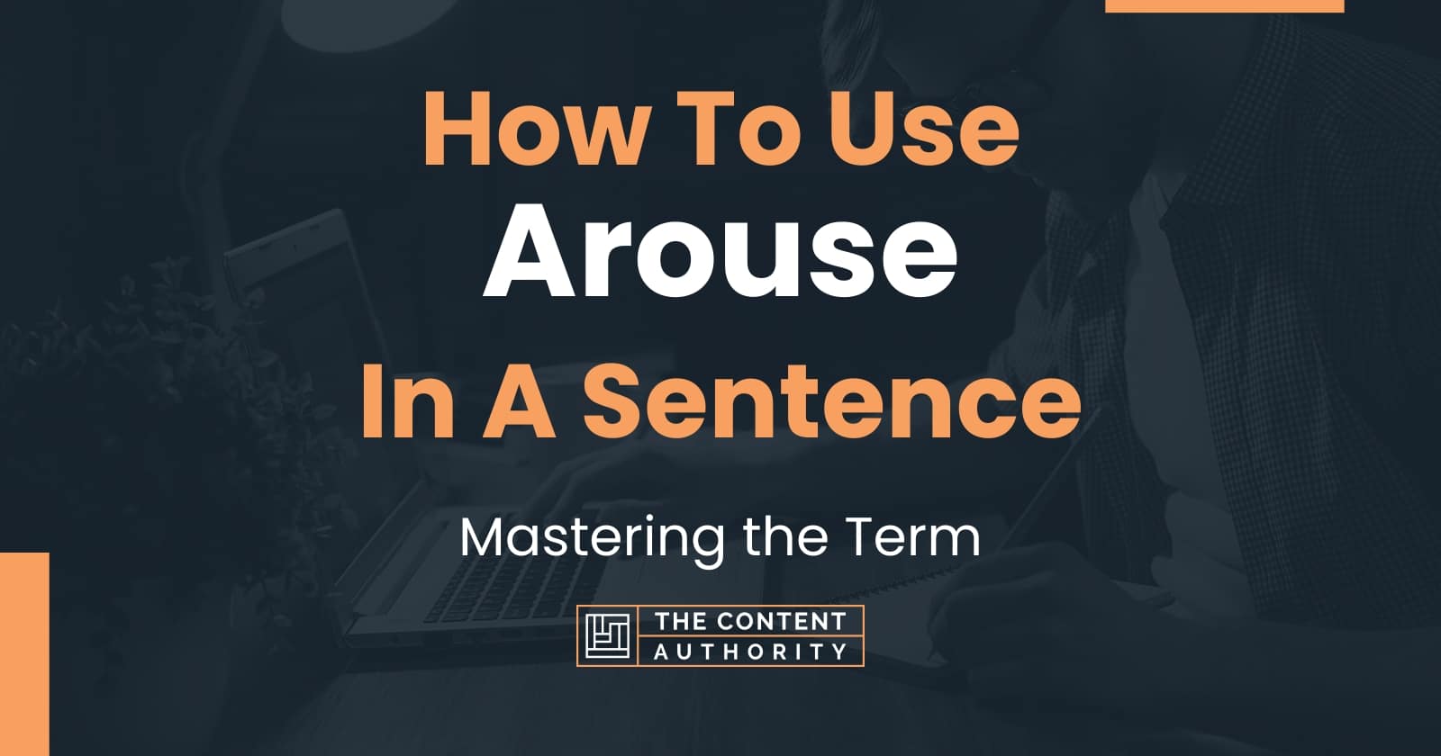 how-to-use-arouse-in-a-sentence-mastering-the-term