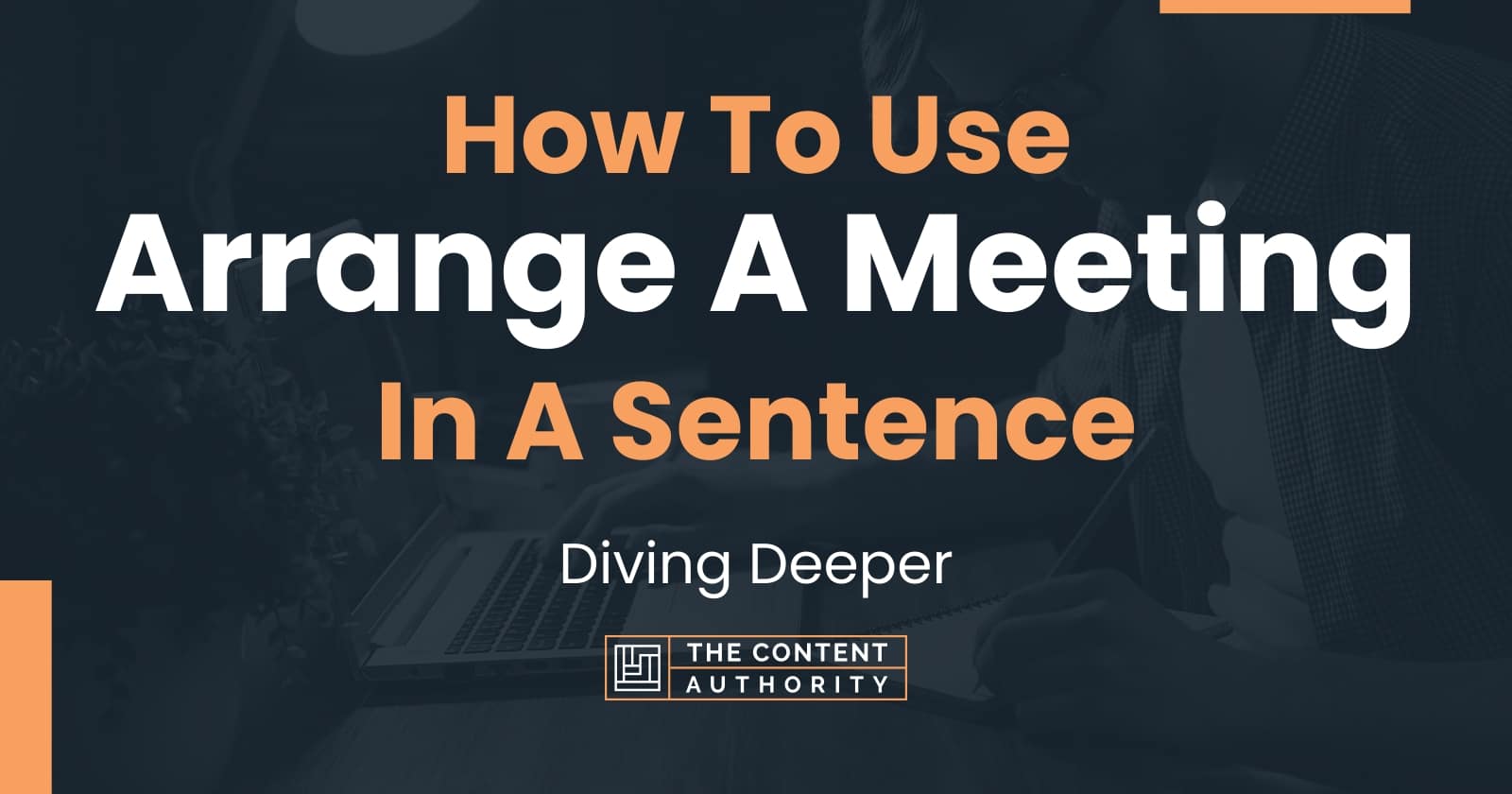 how-to-use-arrange-a-meeting-in-a-sentence-diving-deeper