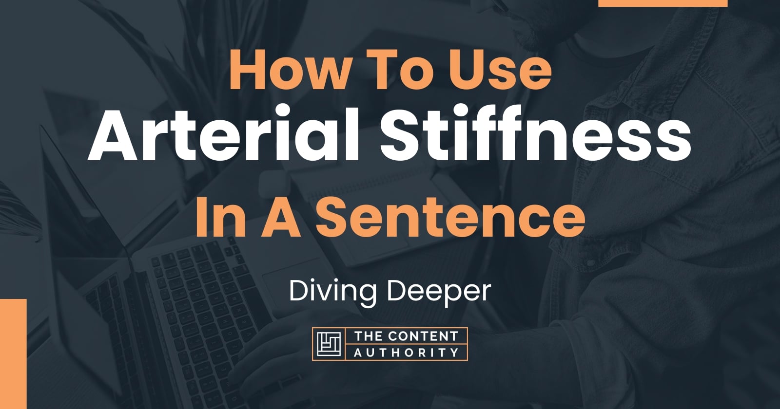 How To Use "Arterial Stiffness" In A Sentence Diving Deeper