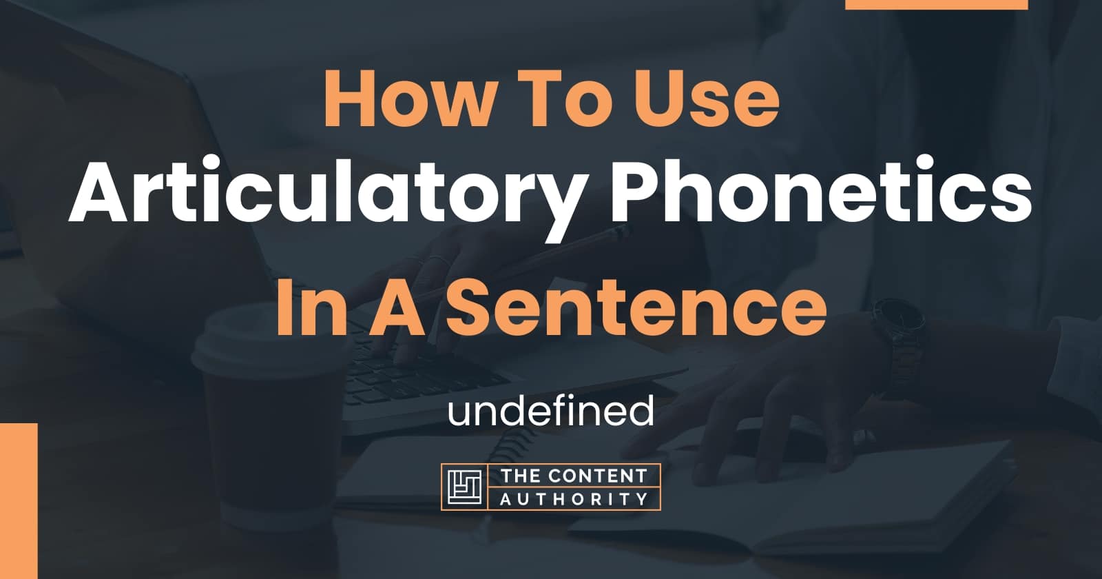 how-to-use-articulatory-phonetics-in-a-sentence-undefined