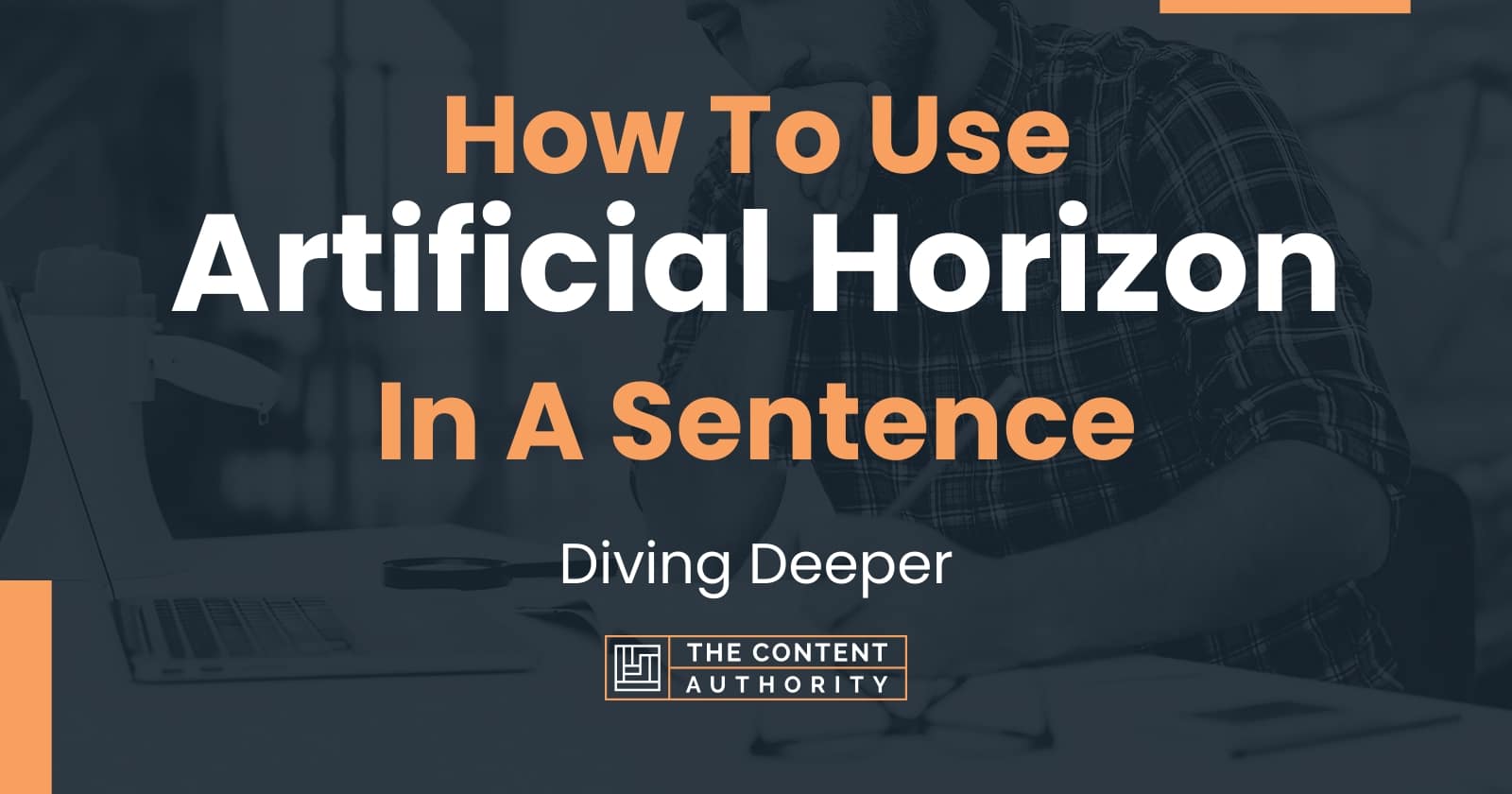 how-to-use-artificial-horizon-in-a-sentence-diving-deeper