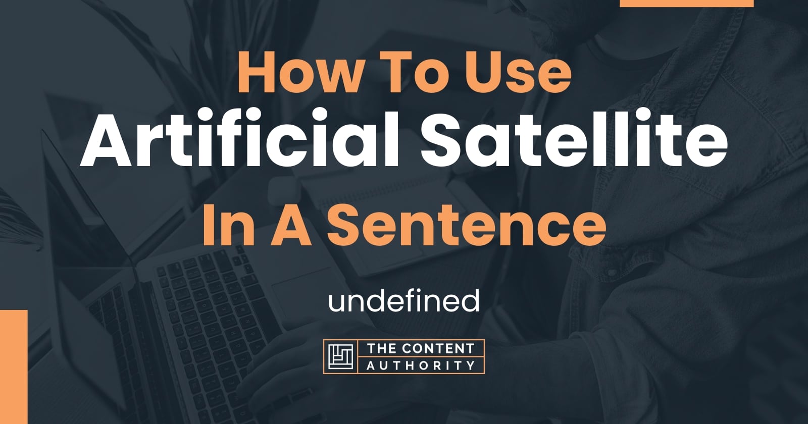 how-to-use-artificial-satellite-in-a-sentence-undefined