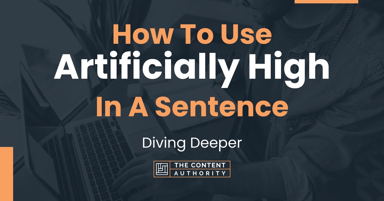 how-to-use-artificially-high-in-a-sentence-diving-deeper