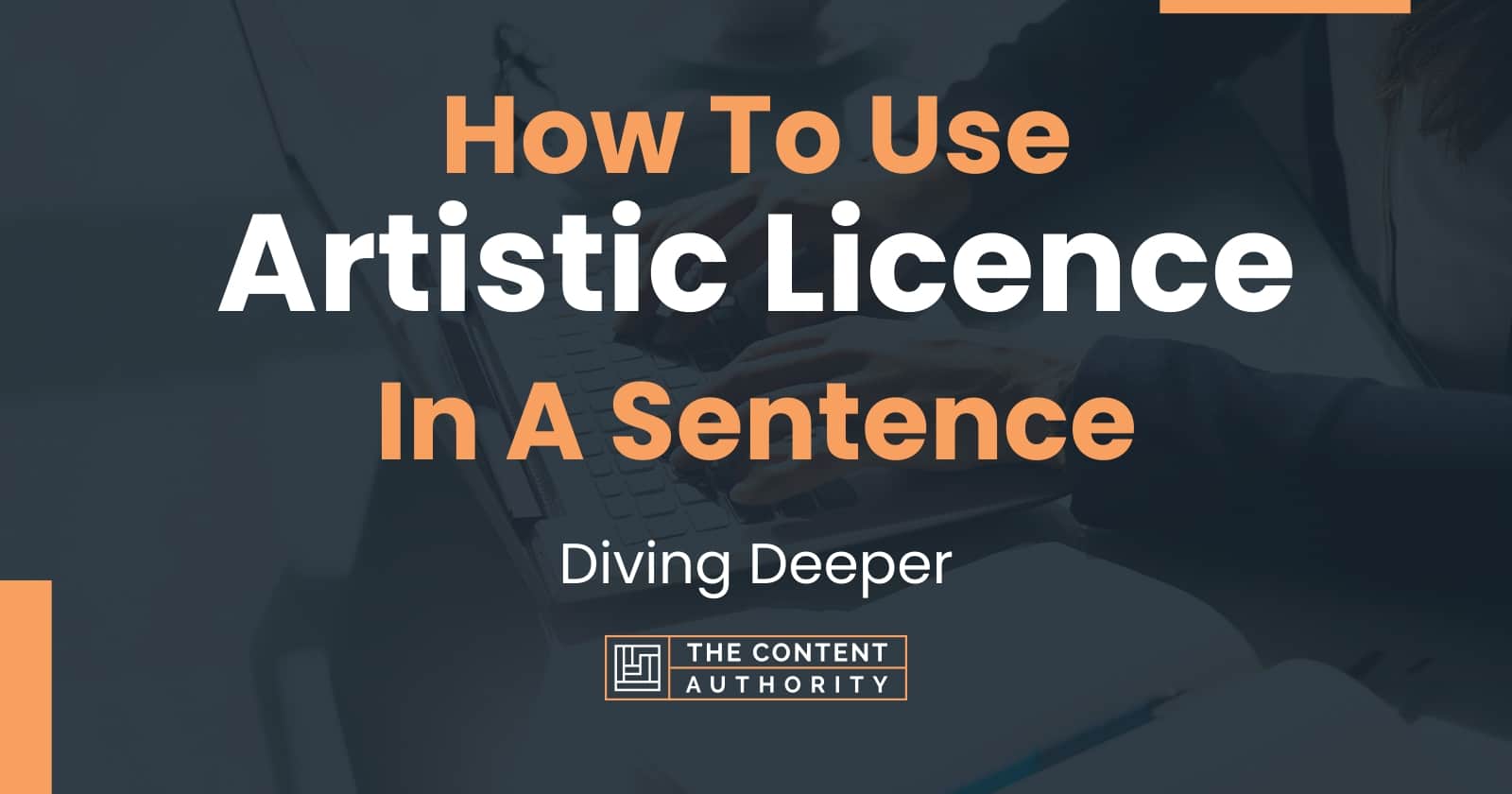 how-to-use-artistic-licence-in-a-sentence-diving-deeper