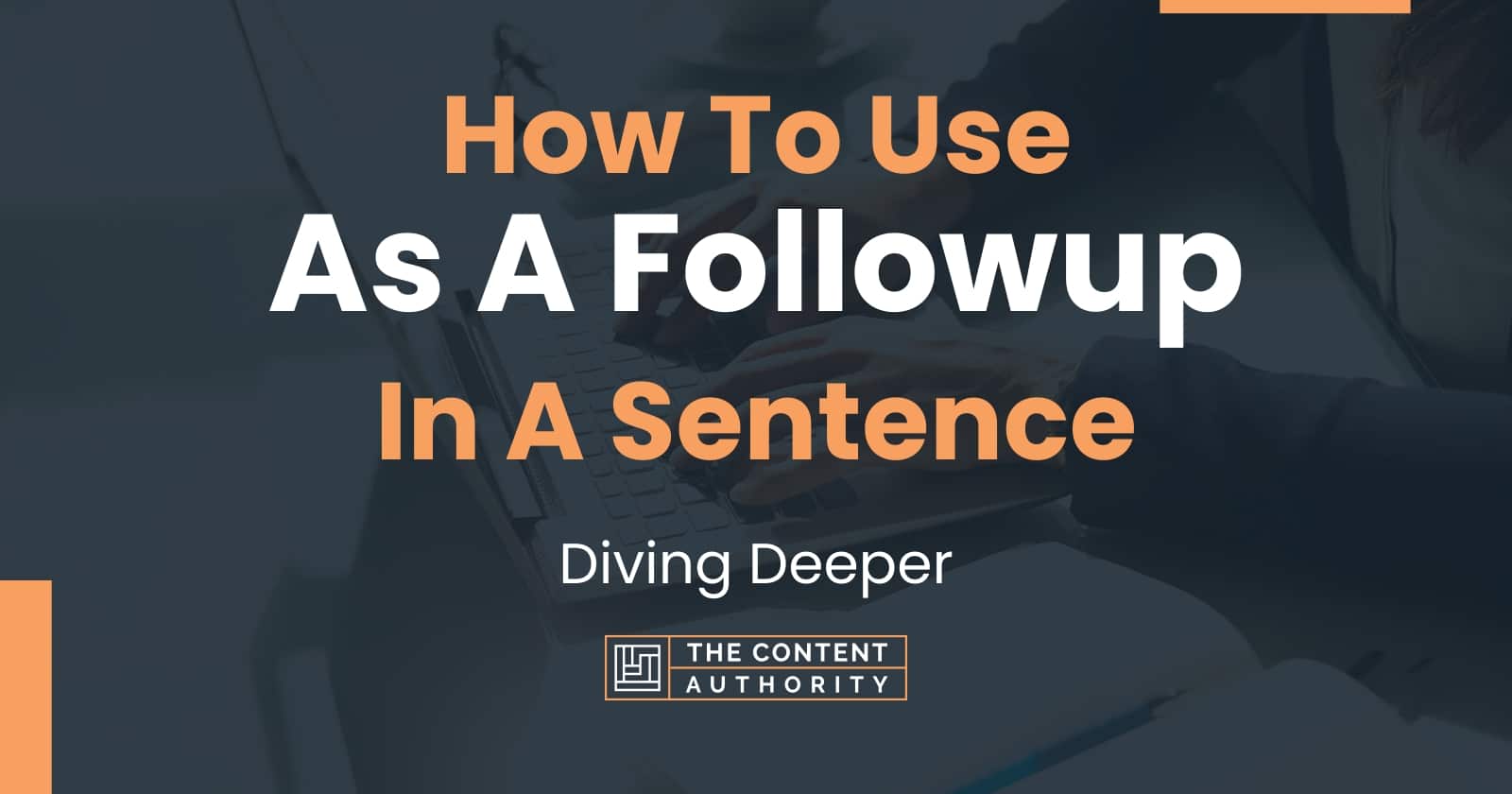 how-to-use-as-a-followup-in-a-sentence-diving-deeper