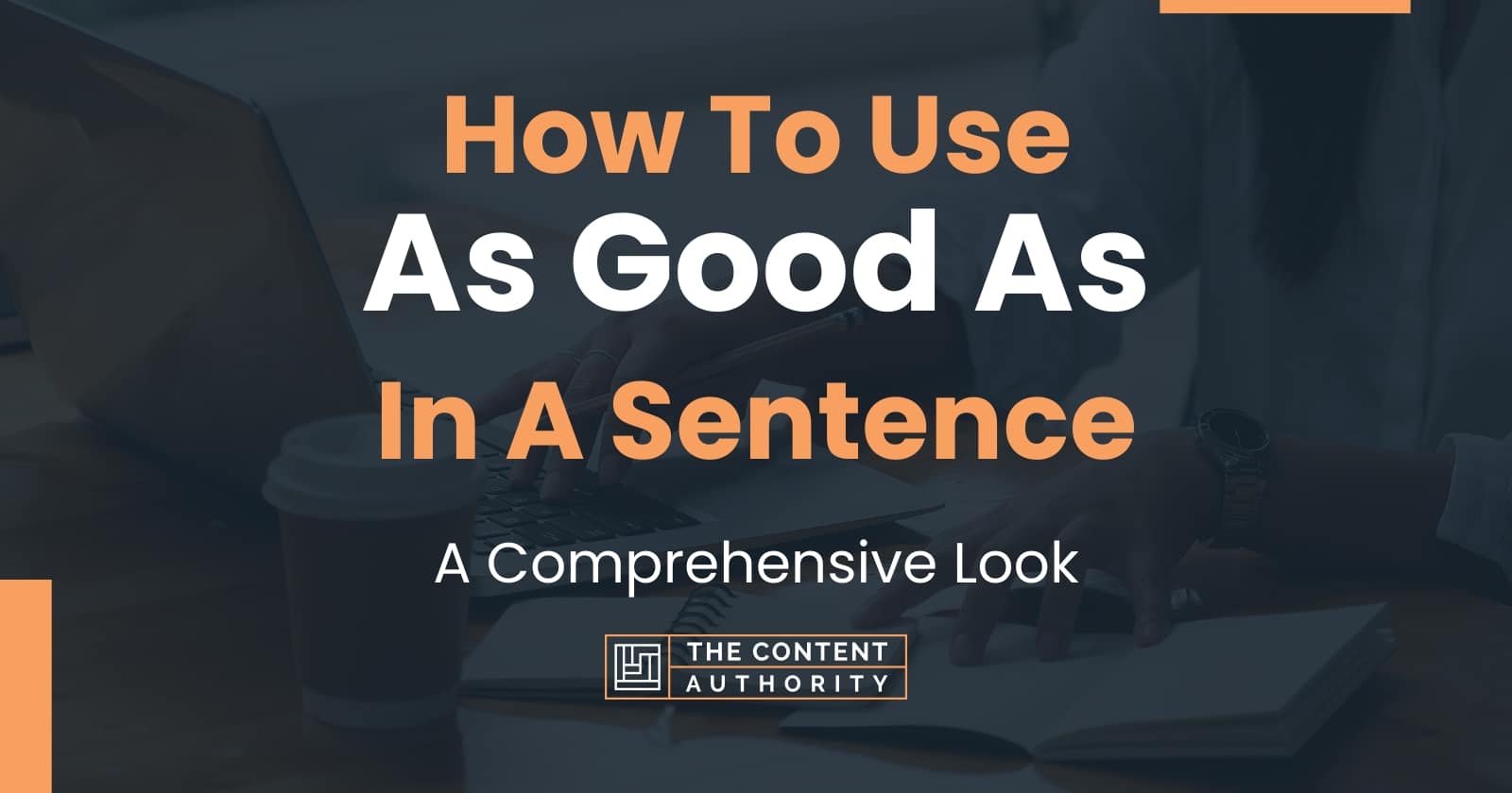 how-to-use-as-good-as-in-a-sentence-a-comprehensive-look