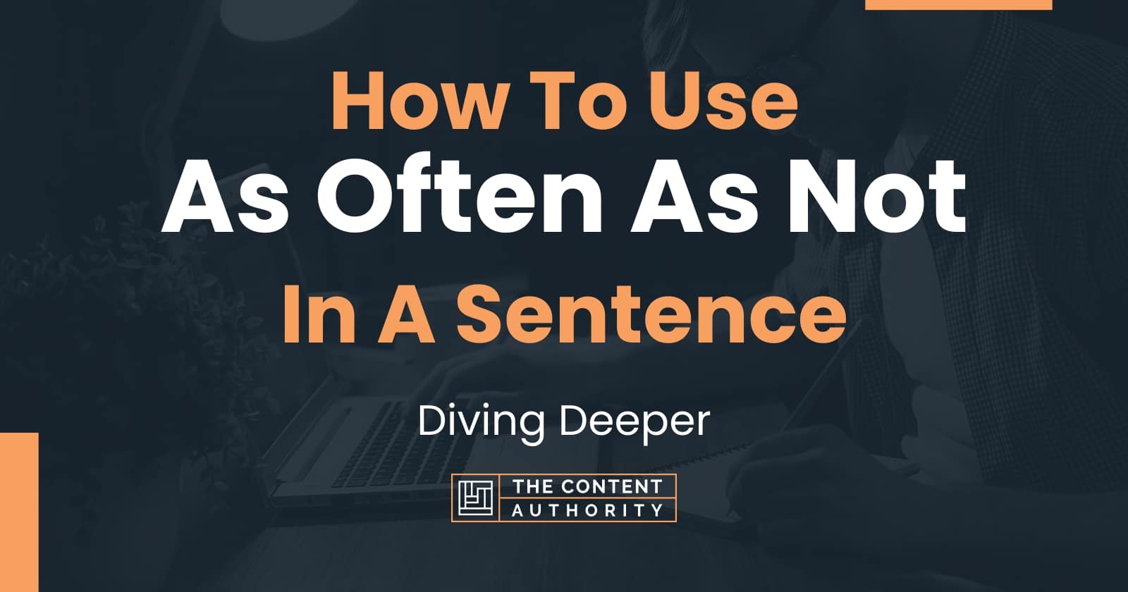 how-to-use-as-often-as-not-in-a-sentence-diving-deeper