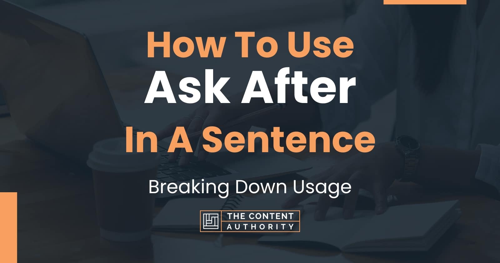 how-to-use-ask-after-in-a-sentence-breaking-down-usage