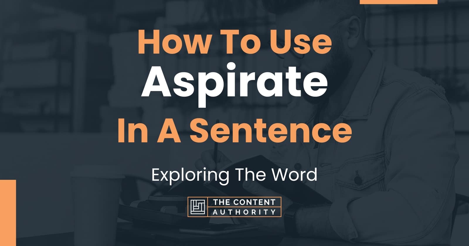 How To Use "Aspirate" In A Sentence Exploring The Word