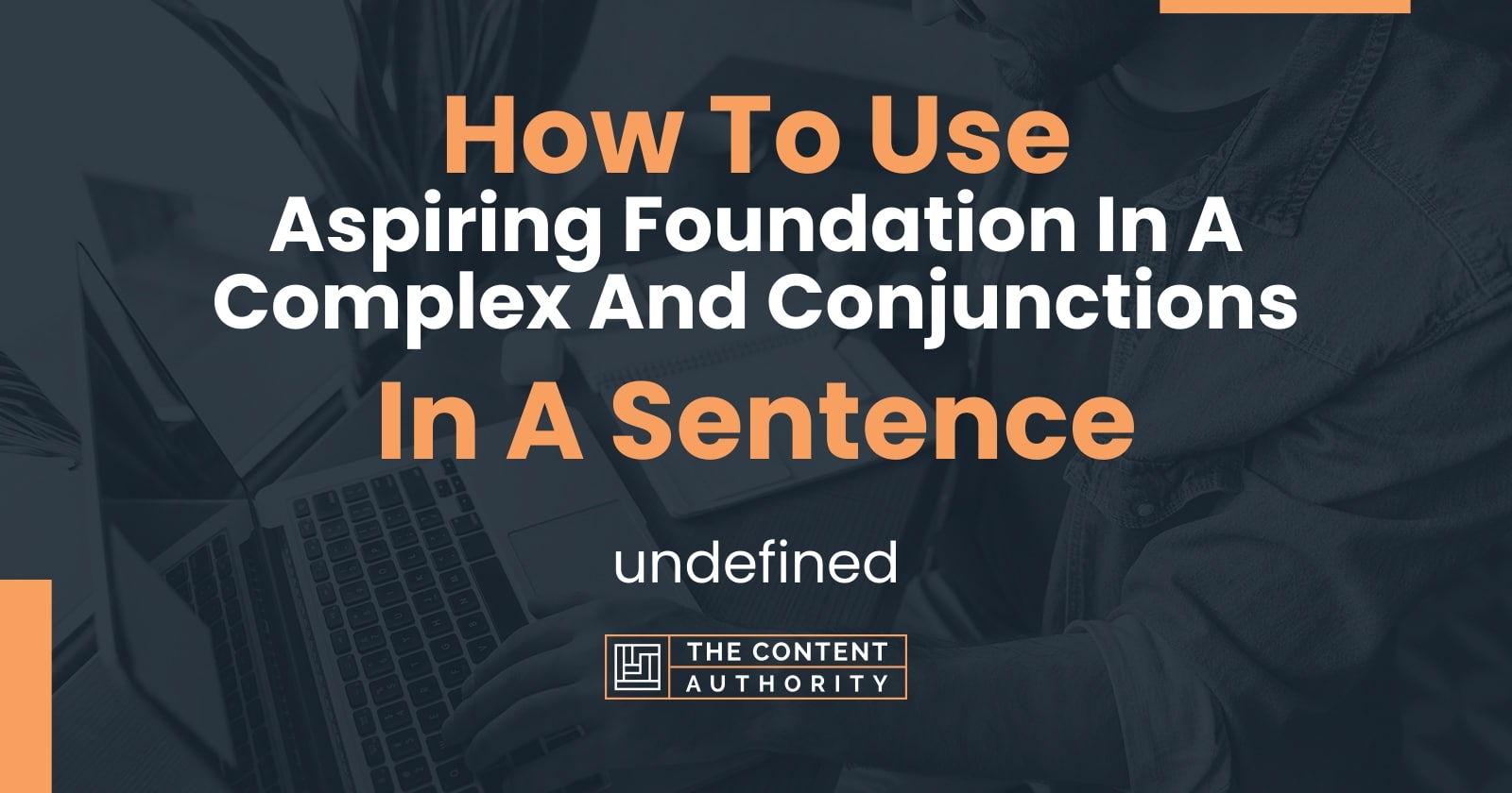 How To Use "Aspiring Foundation In A Complex And Conjunctions" In A