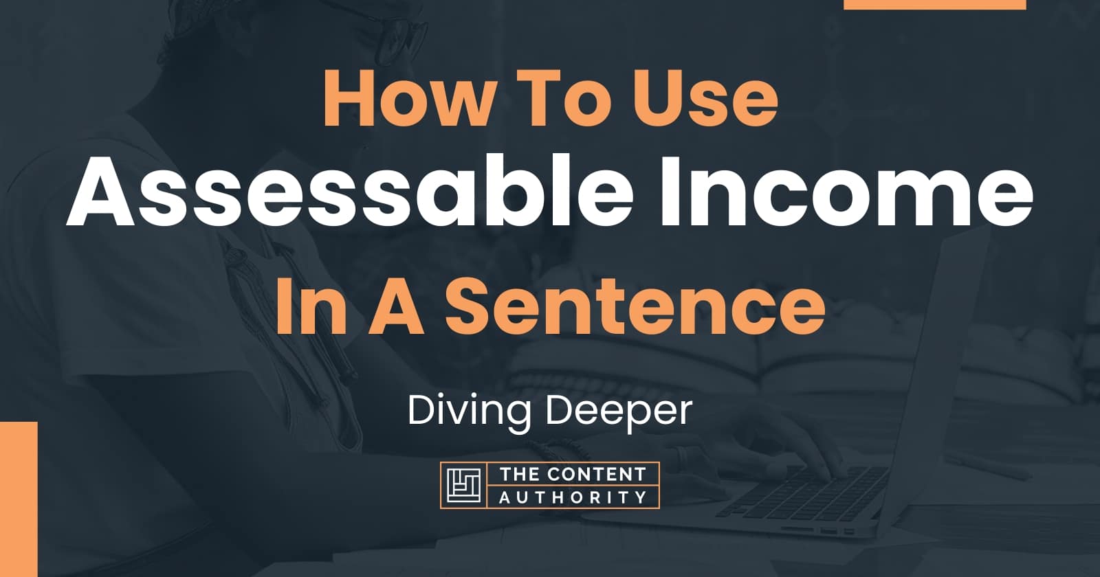 how-to-use-assessable-income-in-a-sentence-diving-deeper