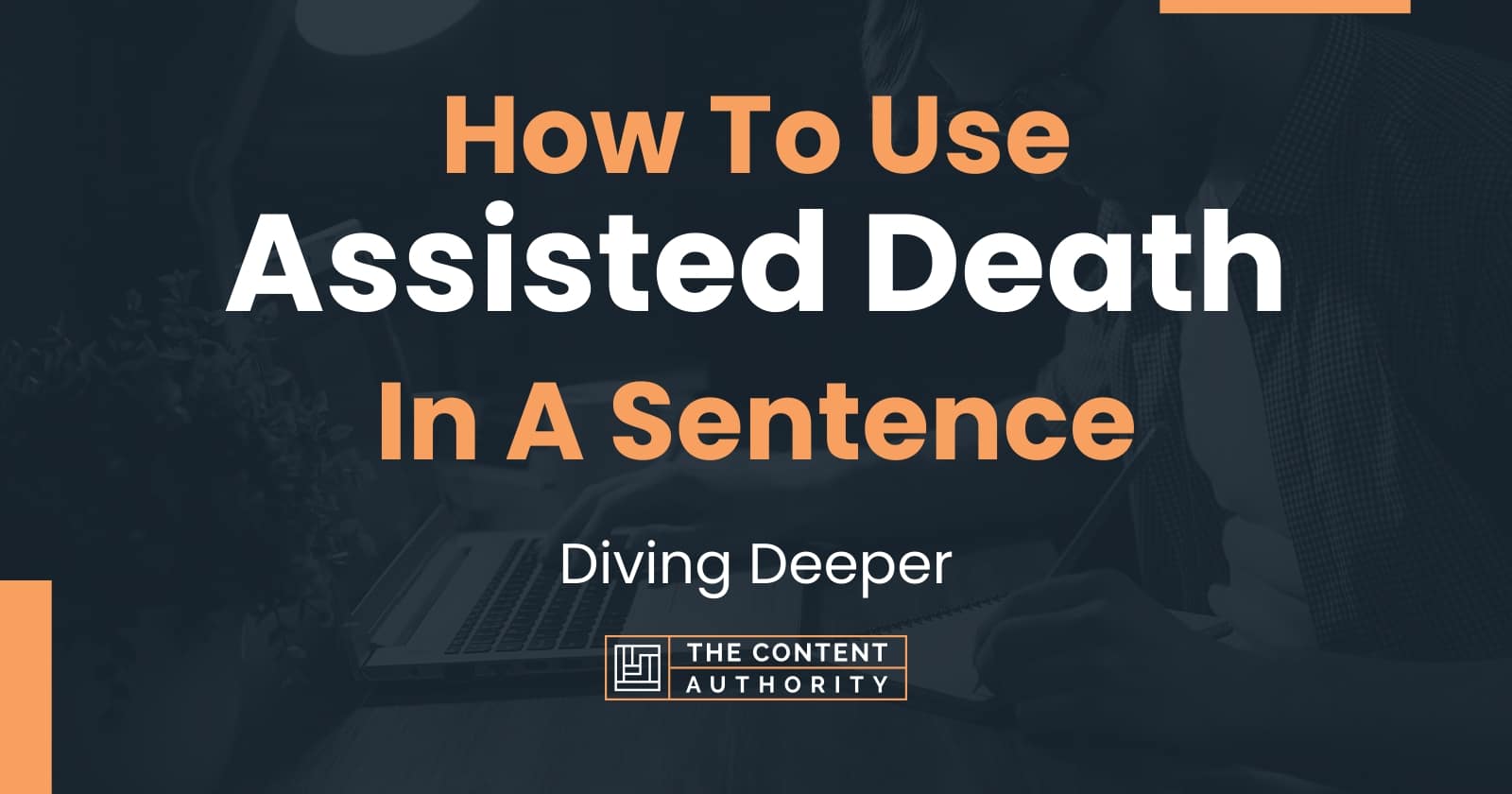 how-to-use-assisted-death-in-a-sentence-diving-deeper