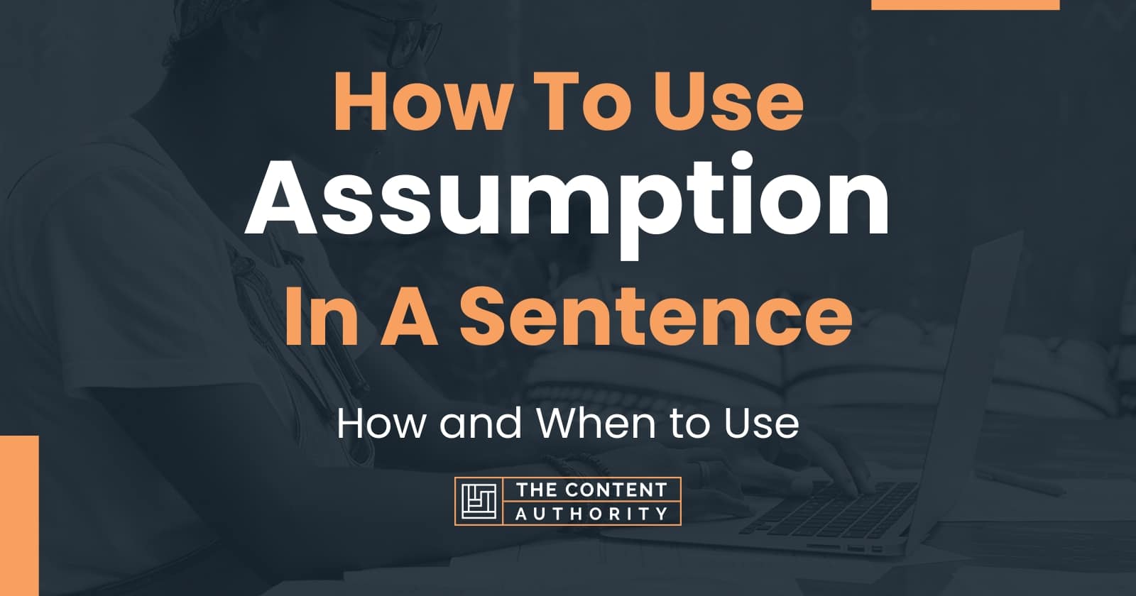 how-to-use-assumption-in-a-sentence-how-and-when-to-use